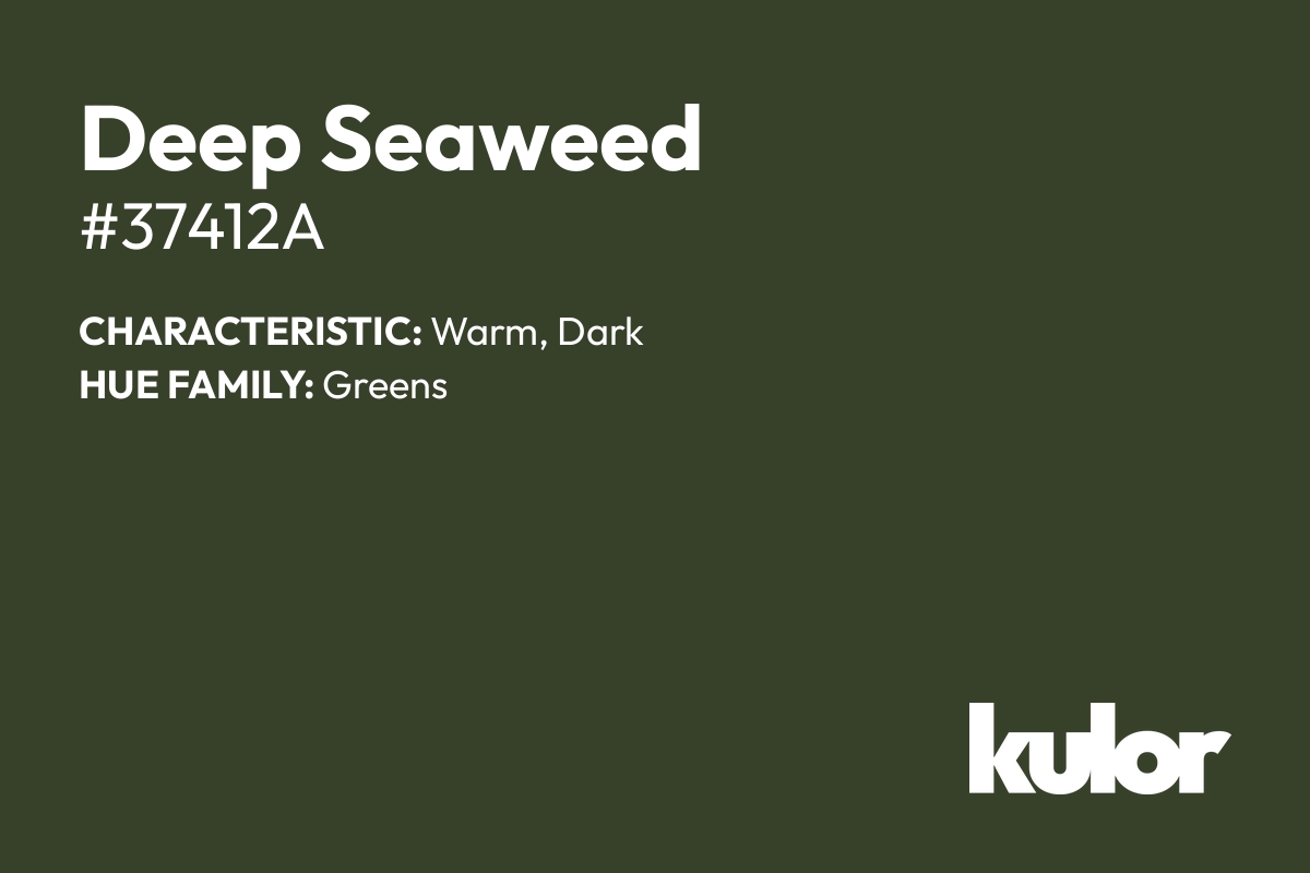 Deep Seaweed is a color with a HTML hex code of #37412a.