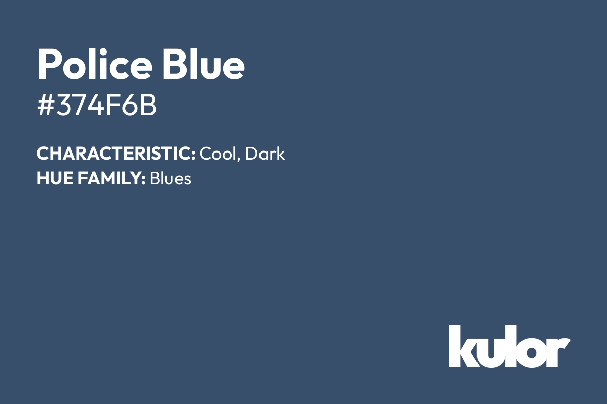 Police Blue is a color with a HTML hex code of #374f6b.