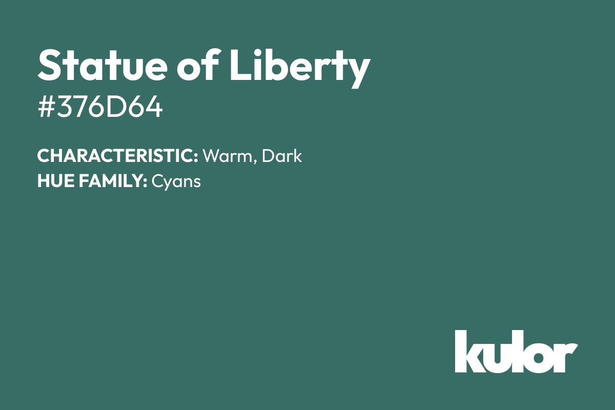 Statue of Liberty is a color with a HTML hex code of #376d64.