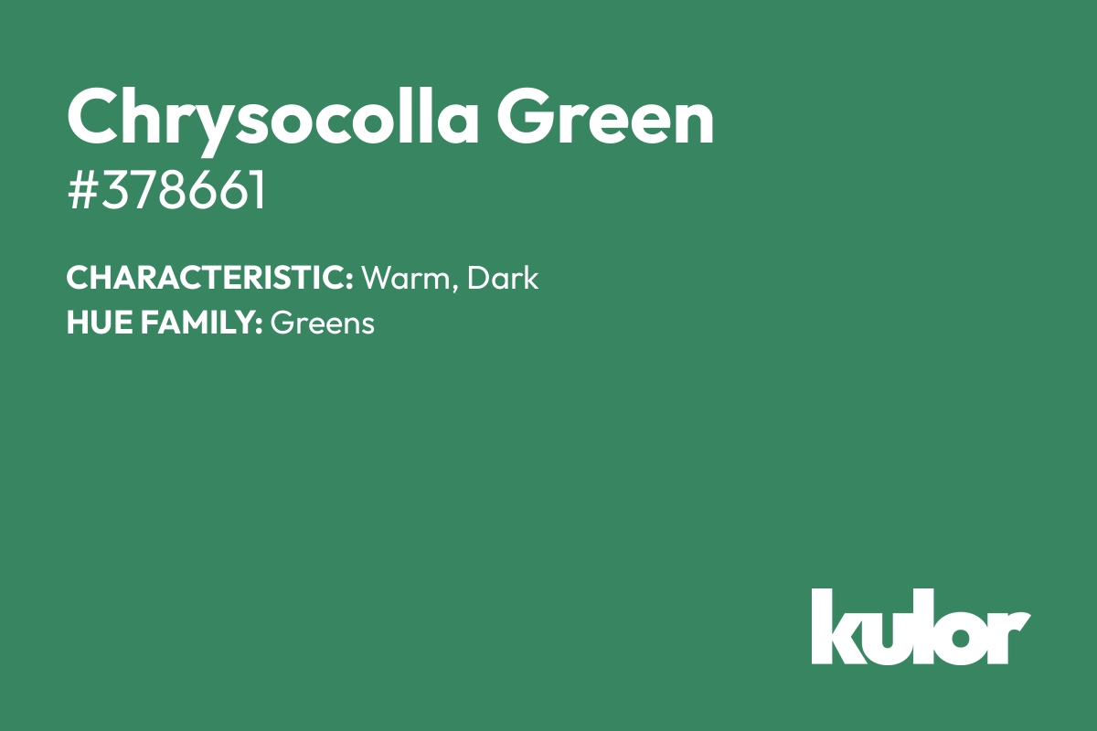 Chrysocolla Green is a color with a HTML hex code of #378661.