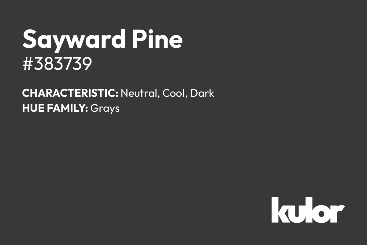 Sayward Pine is a color with a HTML hex code of #383739.