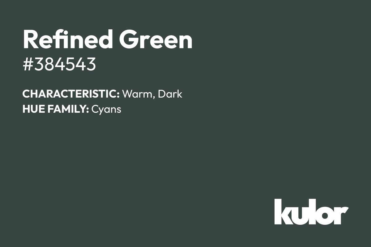 Refined Green is a color with a HTML hex code of #384543.