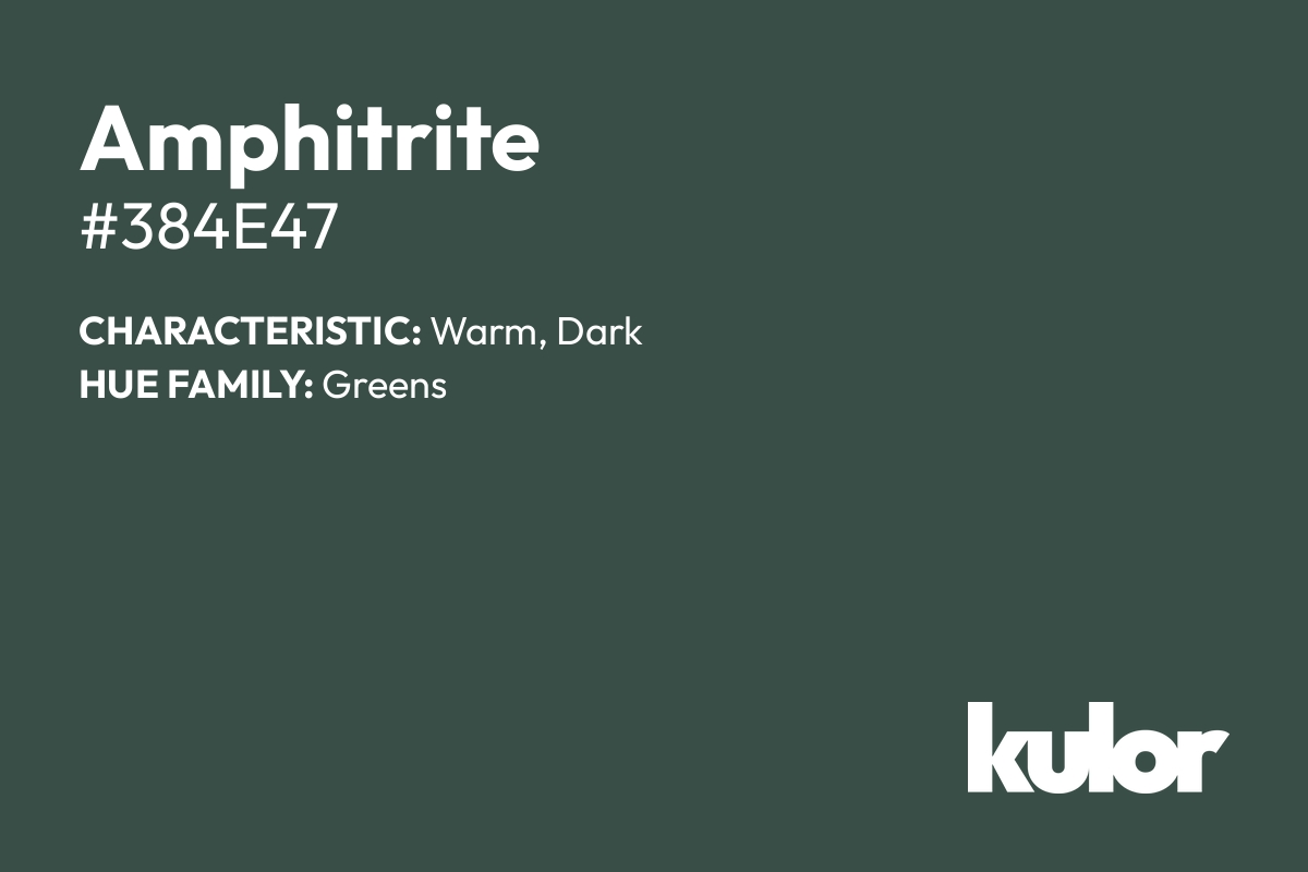 Amphitrite is a color with a HTML hex code of #384e47.