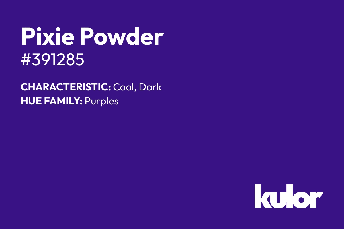 Pixie Powder is a color with a HTML hex code of #391285.