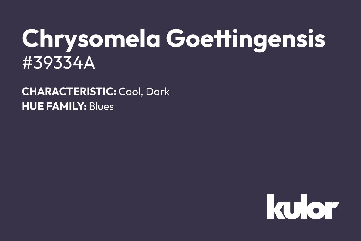 Chrysomela Goettingensis is a color with a HTML hex code of #39334a.