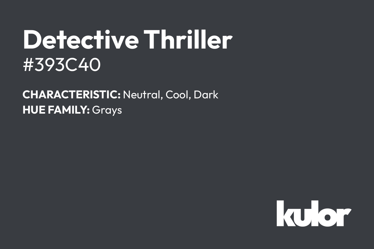 Detective Thriller is a color with a HTML hex code of #393c40.