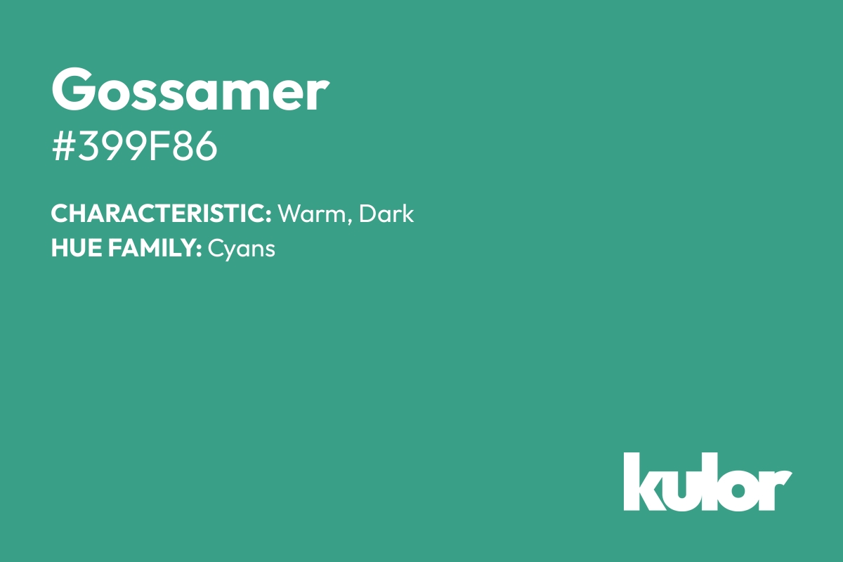 Gossamer is a color with a HTML hex code of #399f86.