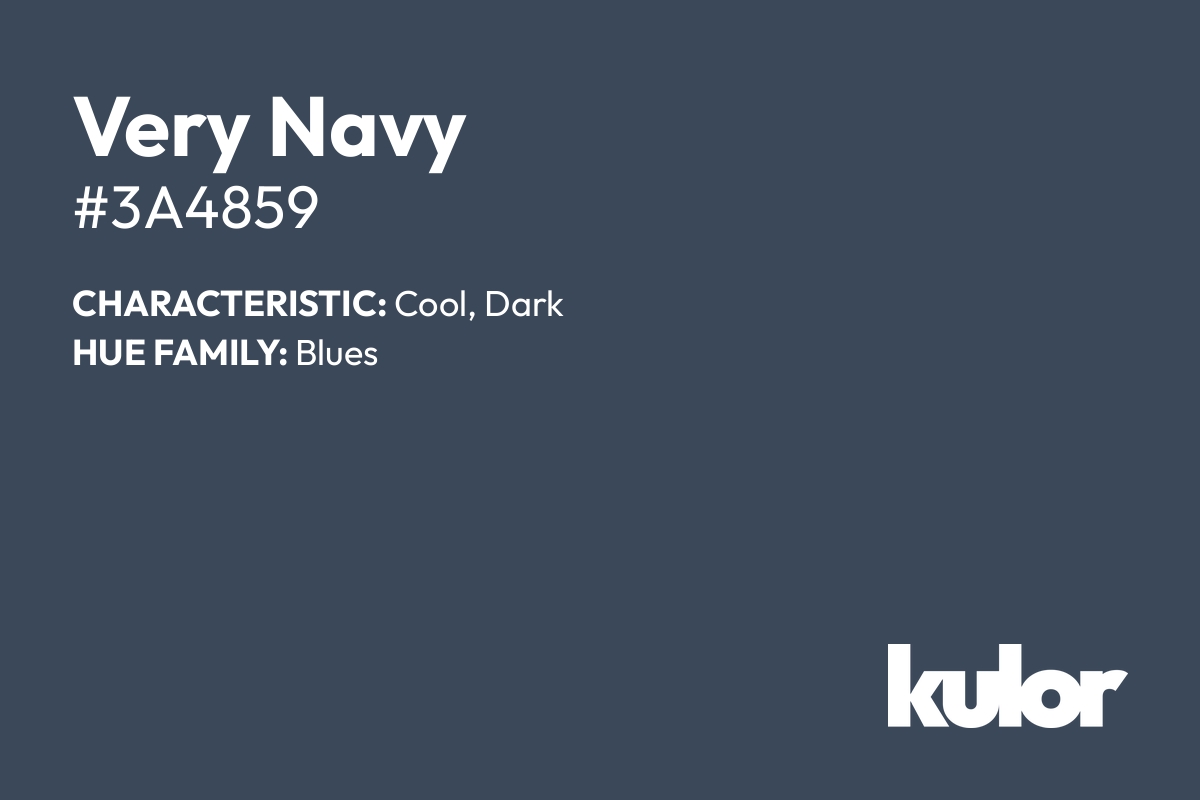 Very Navy is a color with a HTML hex code of #3a4859.