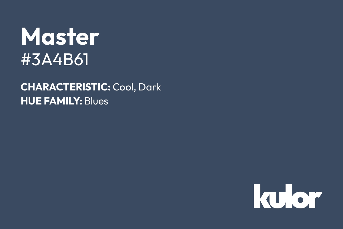 Master is a color with a HTML hex code of #3a4b61.