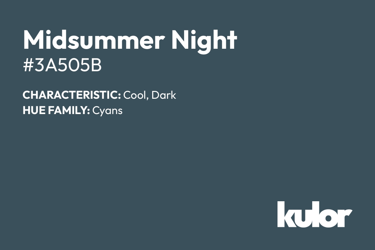 Midsummer Night is a color with a HTML hex code of #3a505b.