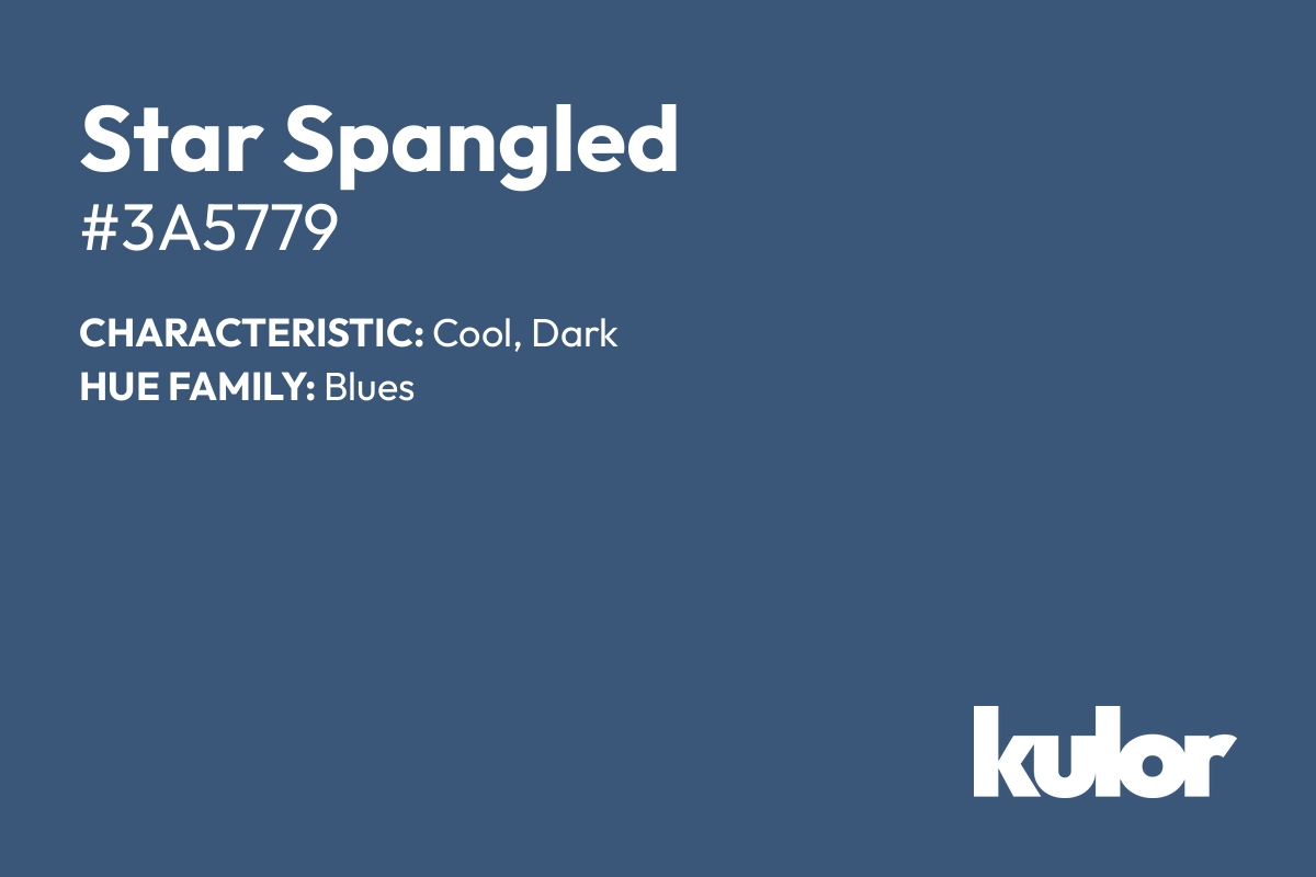 Star Spangled is a color with a HTML hex code of #3a5779.