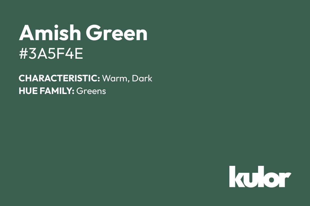 Amish Green is a color with a HTML hex code of #3a5f4e.