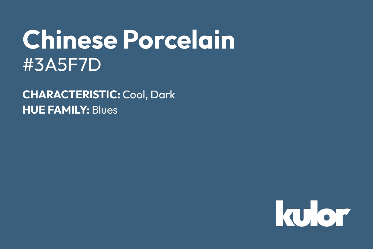 Chinese Porcelain is a color with a HTML hex code of #3a5f7d.