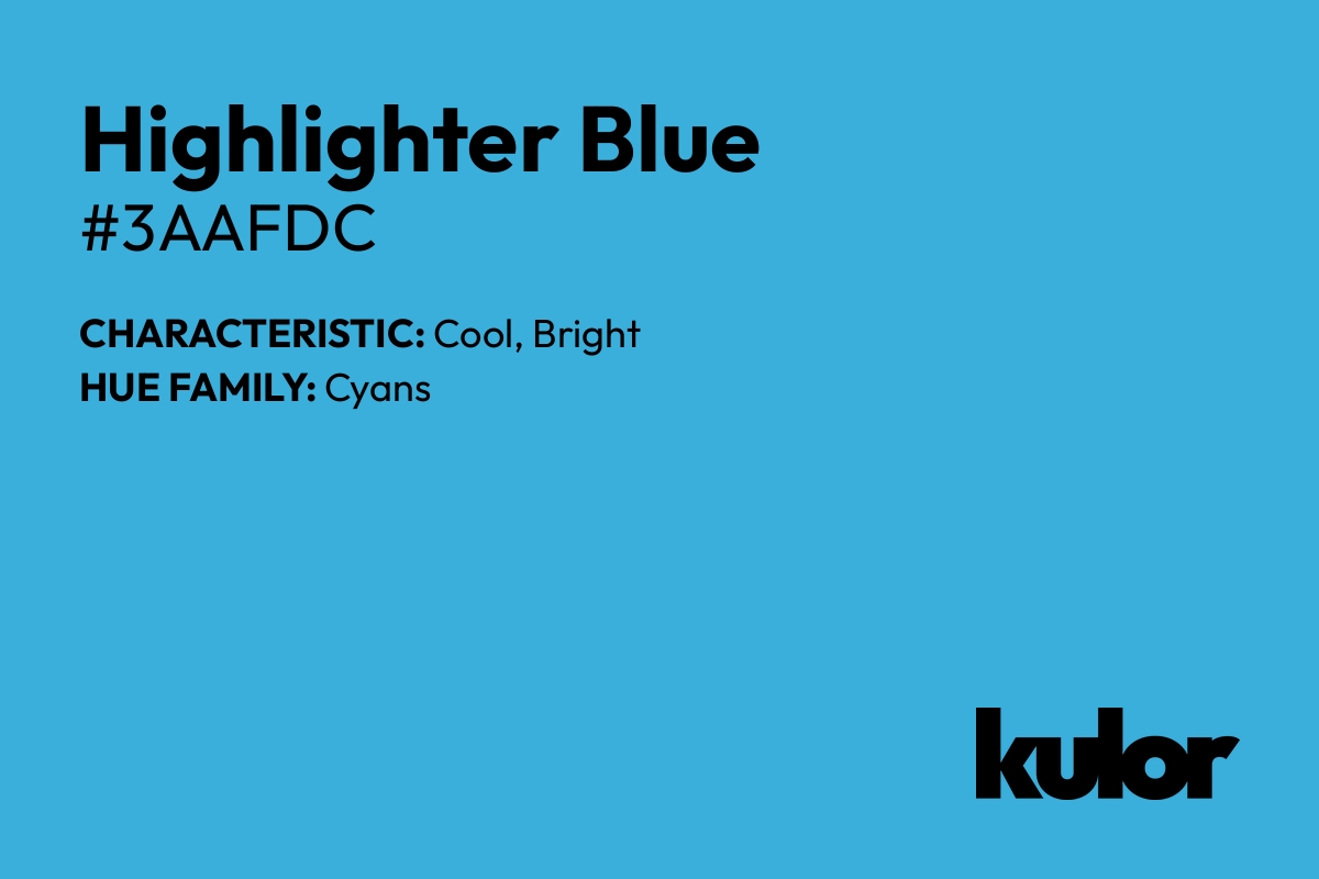 Highlighter Blue is a color with a HTML hex code of #3aafdc.