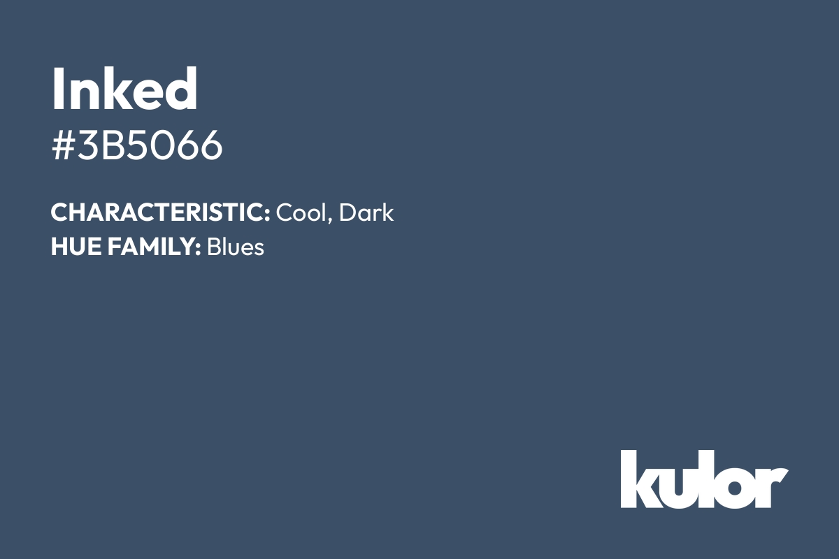 Inked is a color with a HTML hex code of #3b5066.