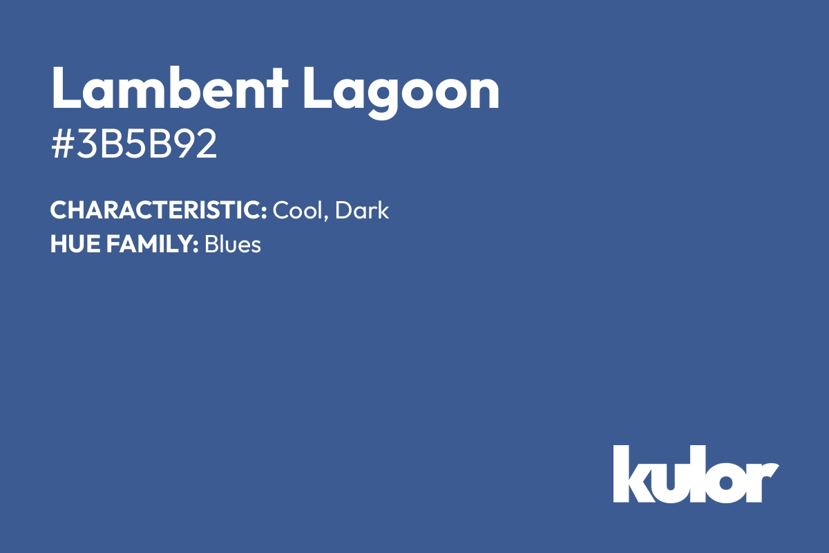 Lambent Lagoon is a color with a HTML hex code of #3b5b92.