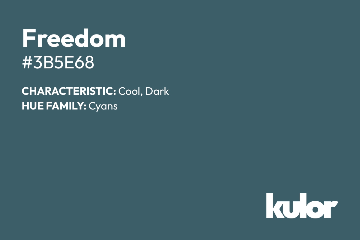 Freedom is a color with a HTML hex code of #3b5e68.