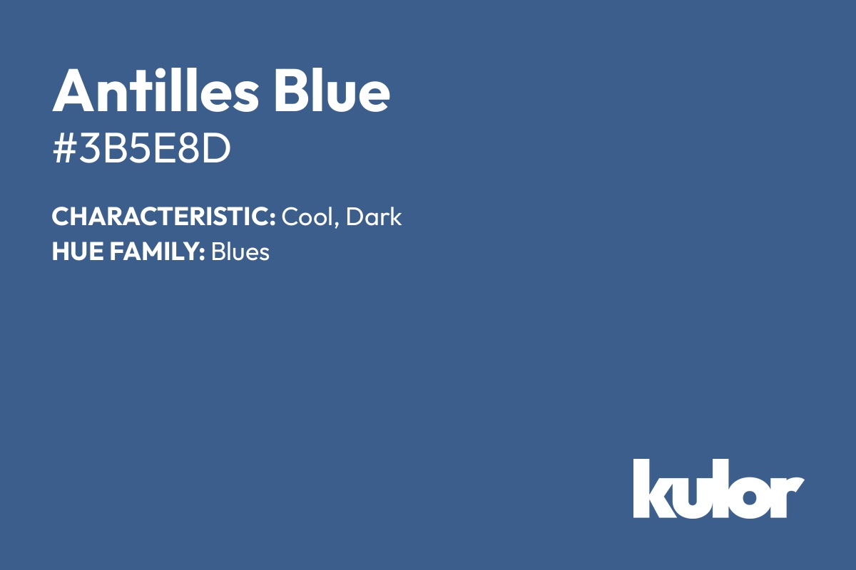 Antilles Blue is a color with a HTML hex code of #3b5e8d.