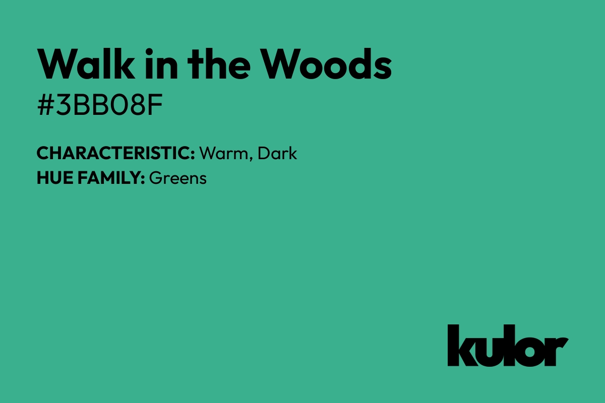 Walk in the Woods is a color with a HTML hex code of #3bb08f.