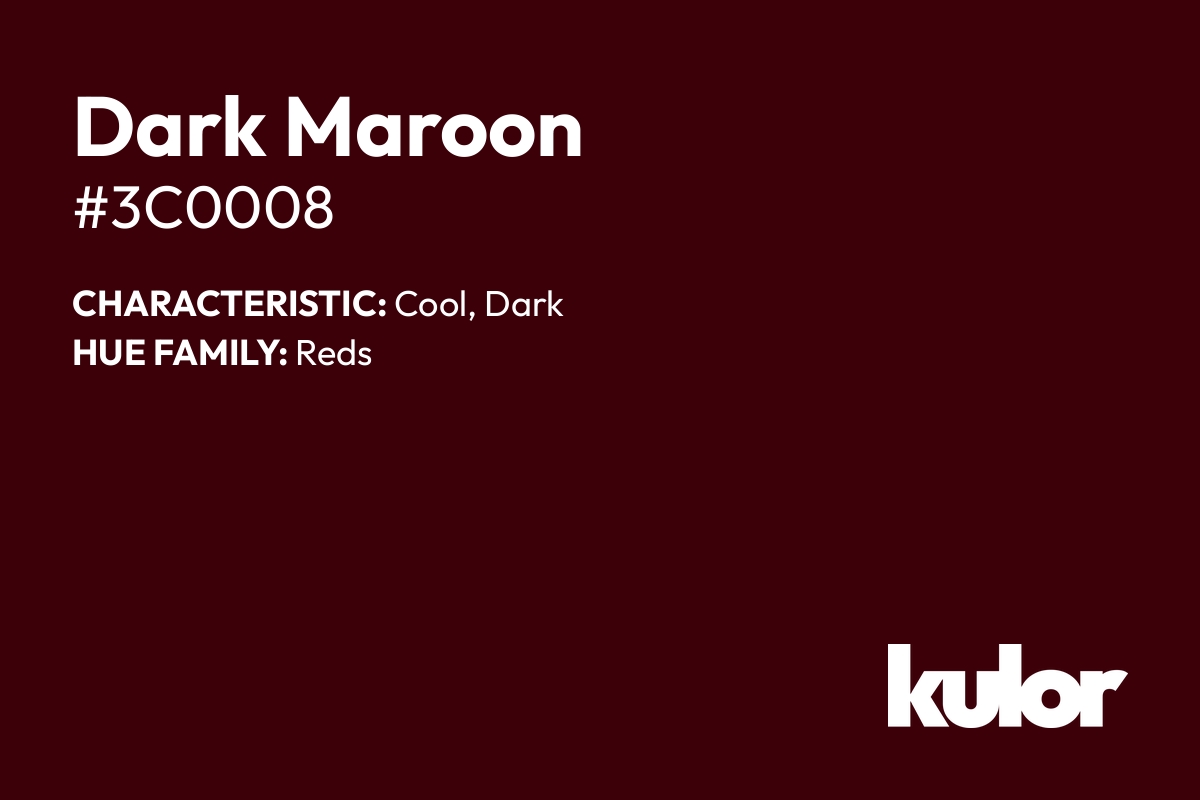 Dark Maroon is a color with a HTML hex code of #3c0008.