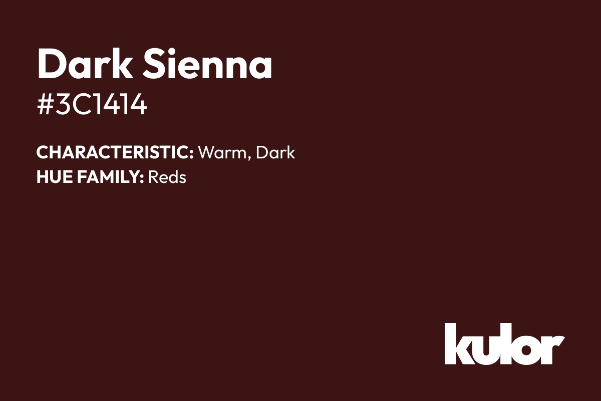 Dark Sienna is a color with a HTML hex code of #3c1414.