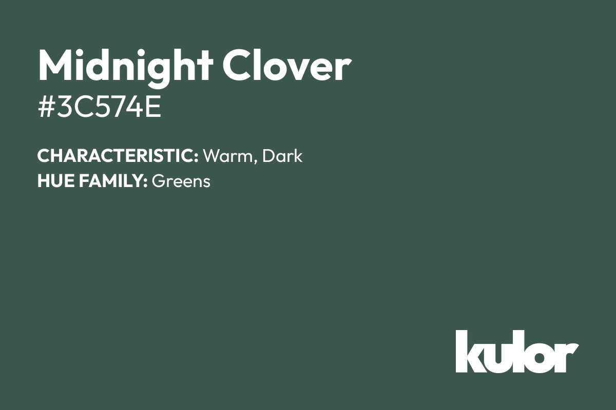 Midnight Clover is a color with a HTML hex code of #3c574e.