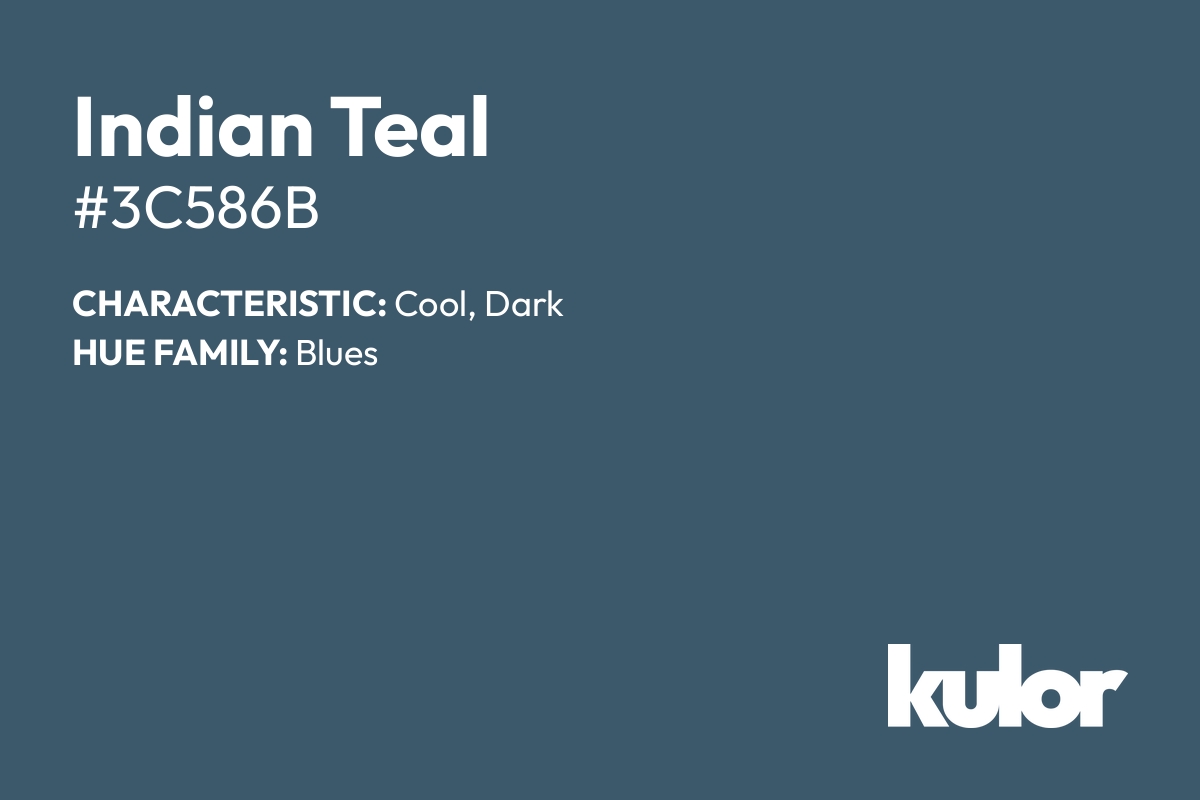 Indian Teal is a color with a HTML hex code of #3c586b.