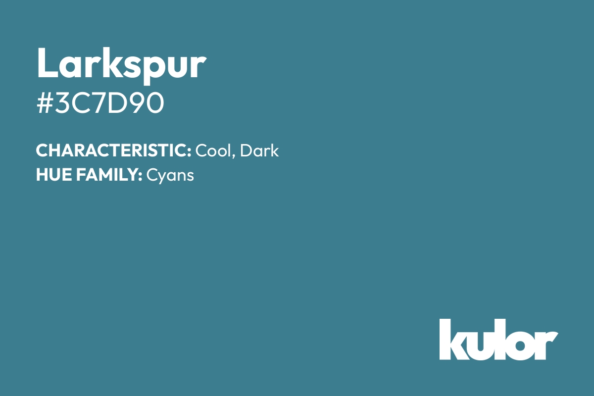 Larkspur is a color with a HTML hex code of #3c7d90.