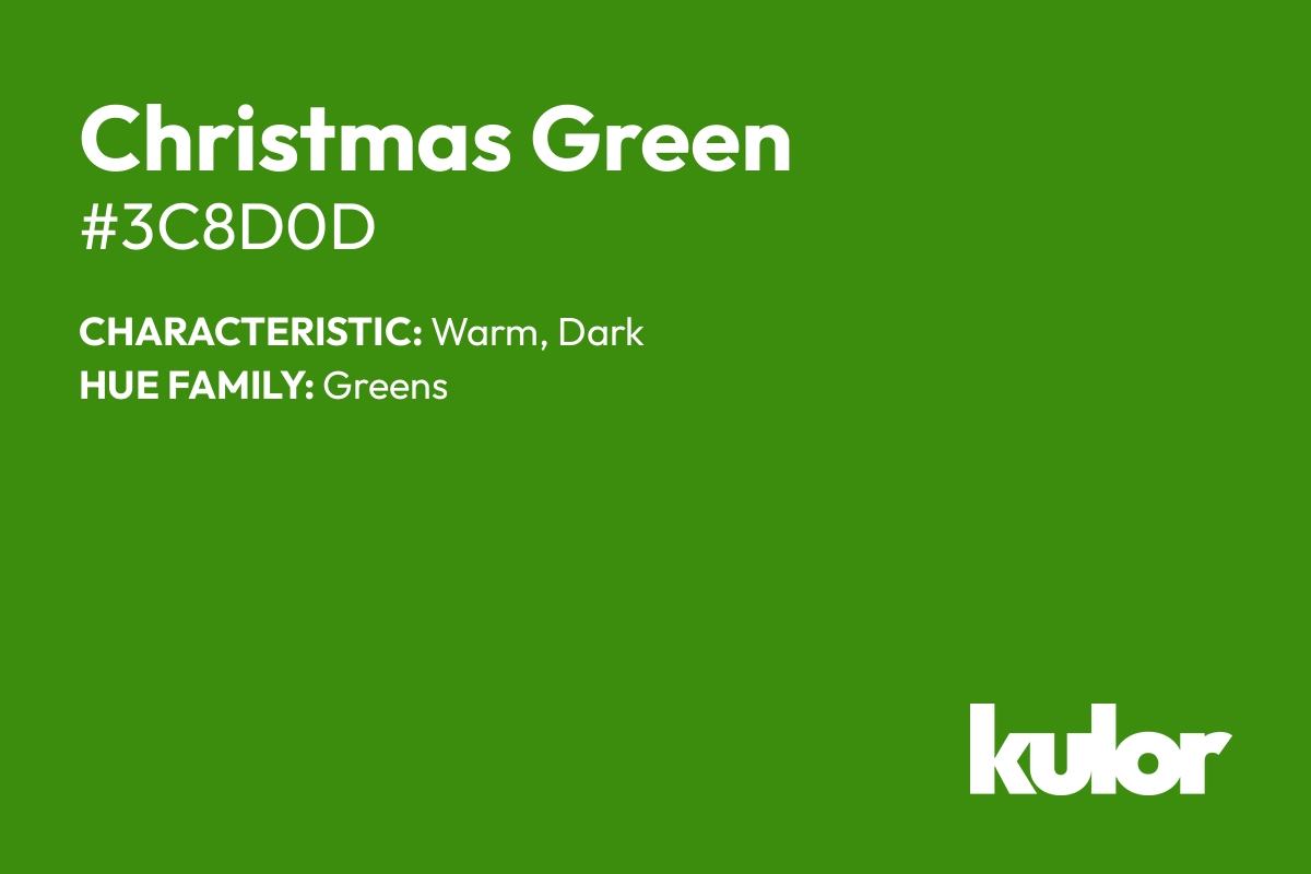 Christmas Green is a color with a HTML hex code of #3c8d0d.