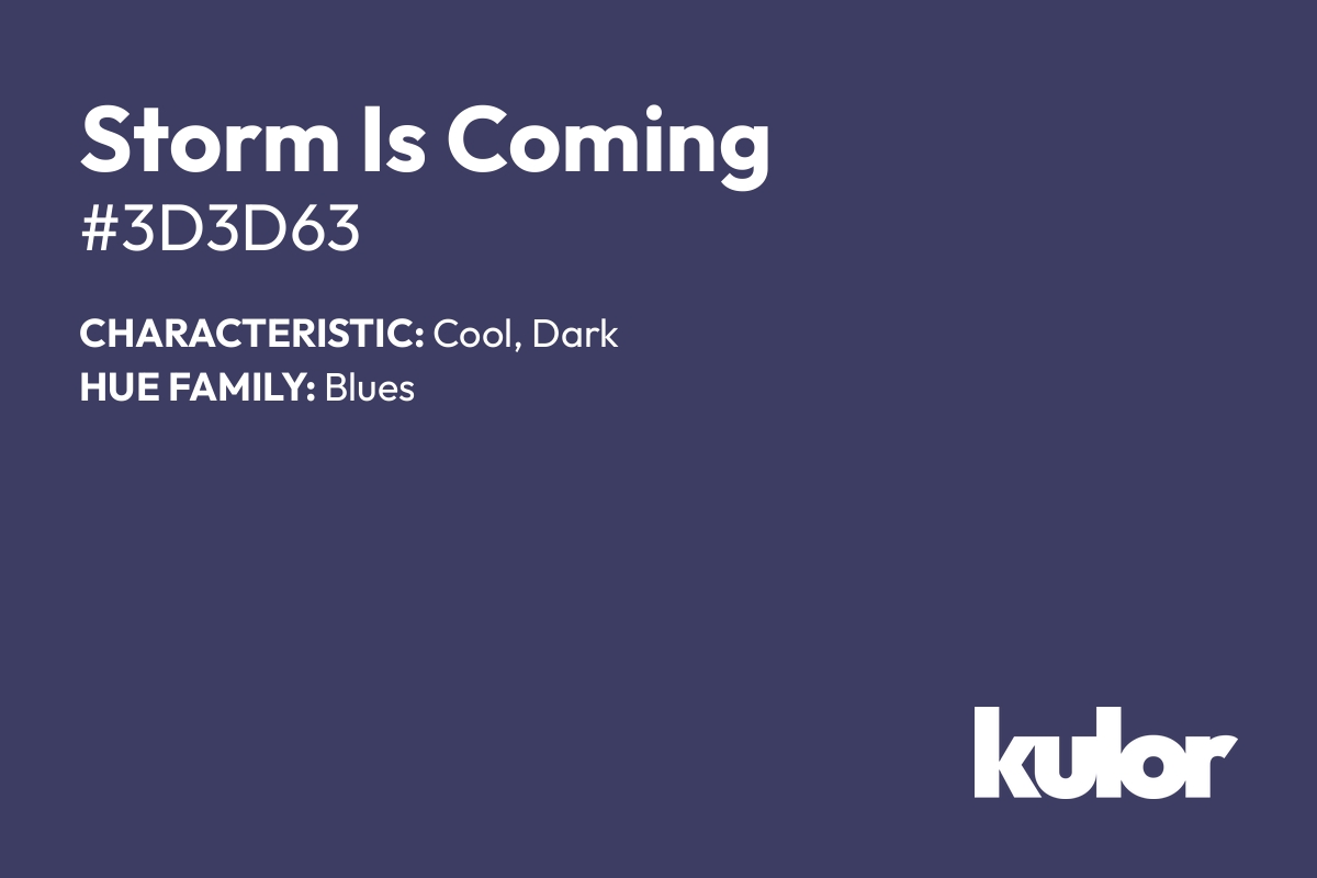 Storm Is Coming is a color with a HTML hex code of #3d3d63.