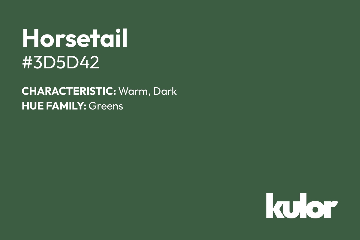 Horsetail is a color with a HTML hex code of #3d5d42.