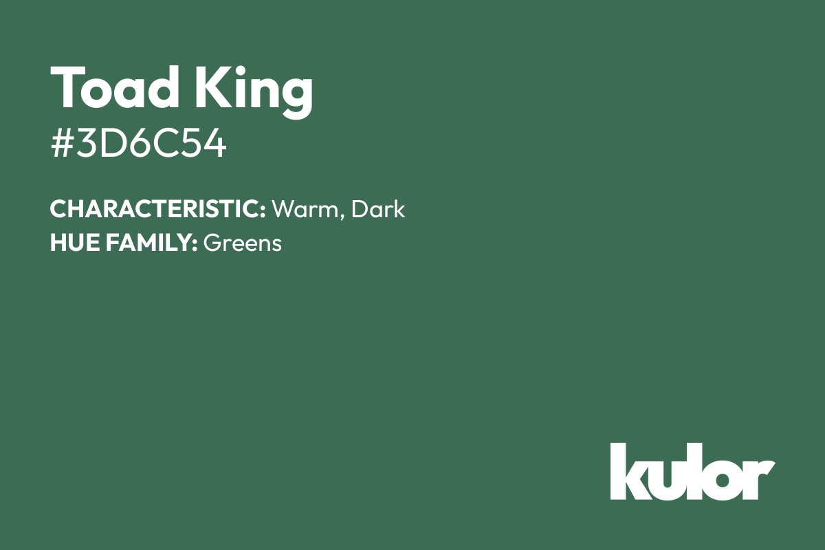 Toad King is a color with a HTML hex code of #3d6c54.