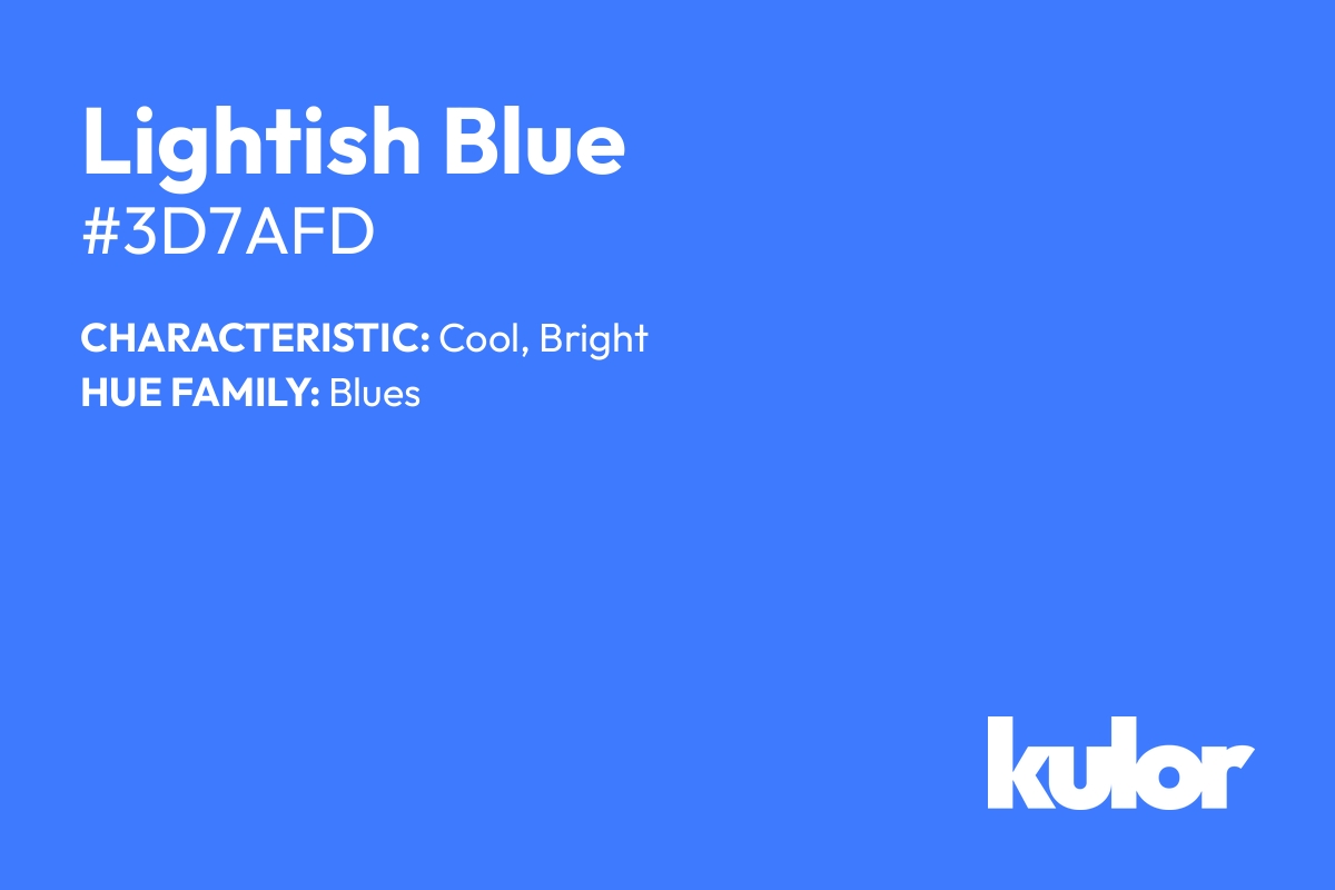 Lightish Blue is a color with a HTML hex code of #3d7afd.