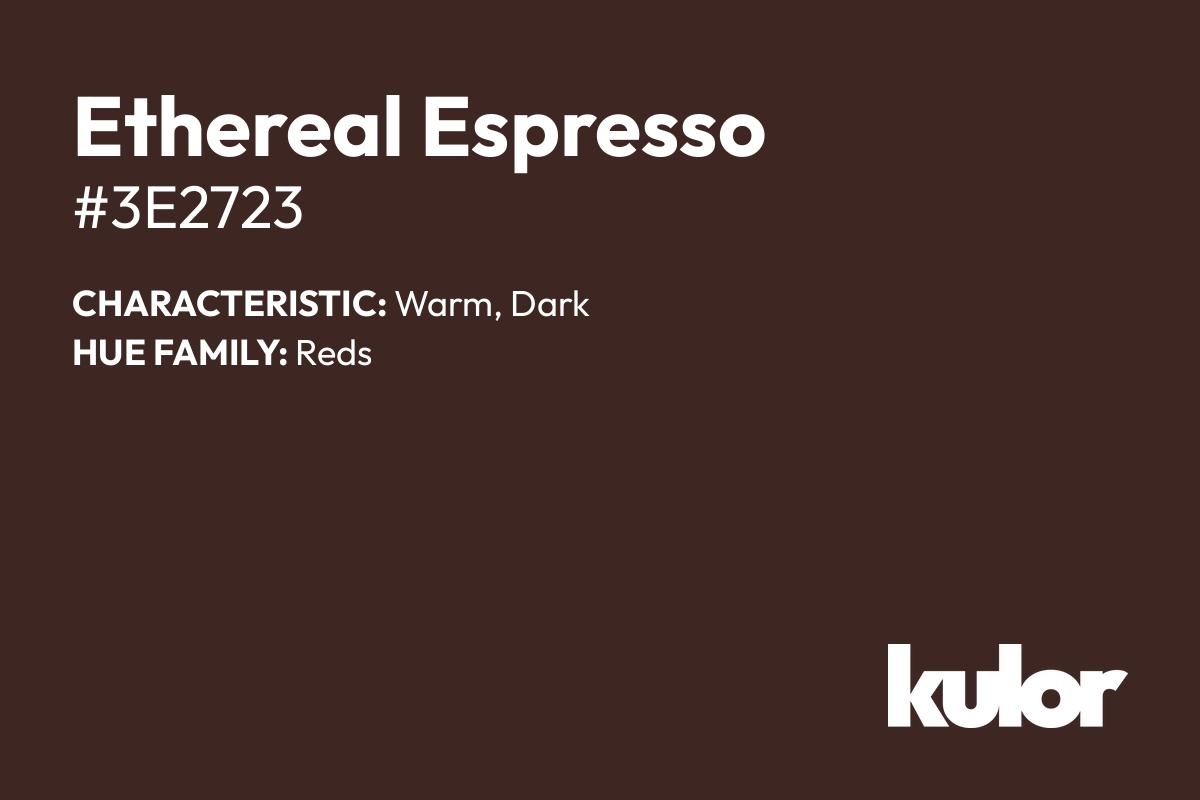 Ethereal Espresso is a color with a HTML hex code of #3e2723.