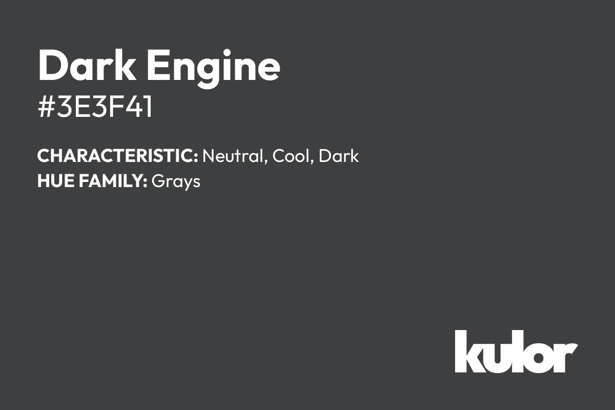 Dark Engine is a color with a HTML hex code of #3e3f41.