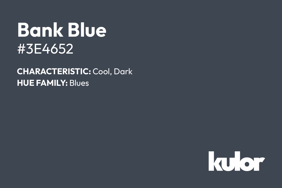 Bank Blue is a color with a HTML hex code of #3e4652.