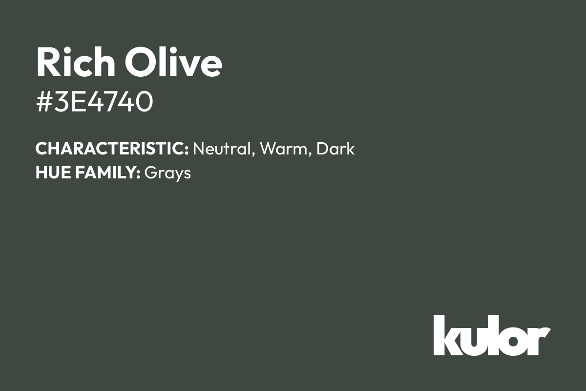 Rich Olive is a color with a HTML hex code of #3e4740.