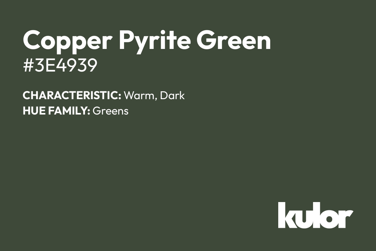 Copper Pyrite Green is a color with a HTML hex code of #3e4939.