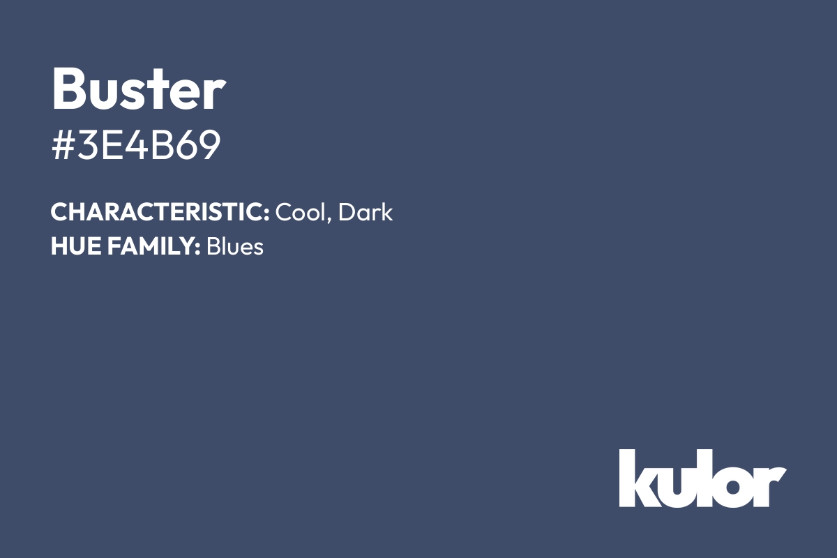 Buster is a color with a HTML hex code of #3e4b69.