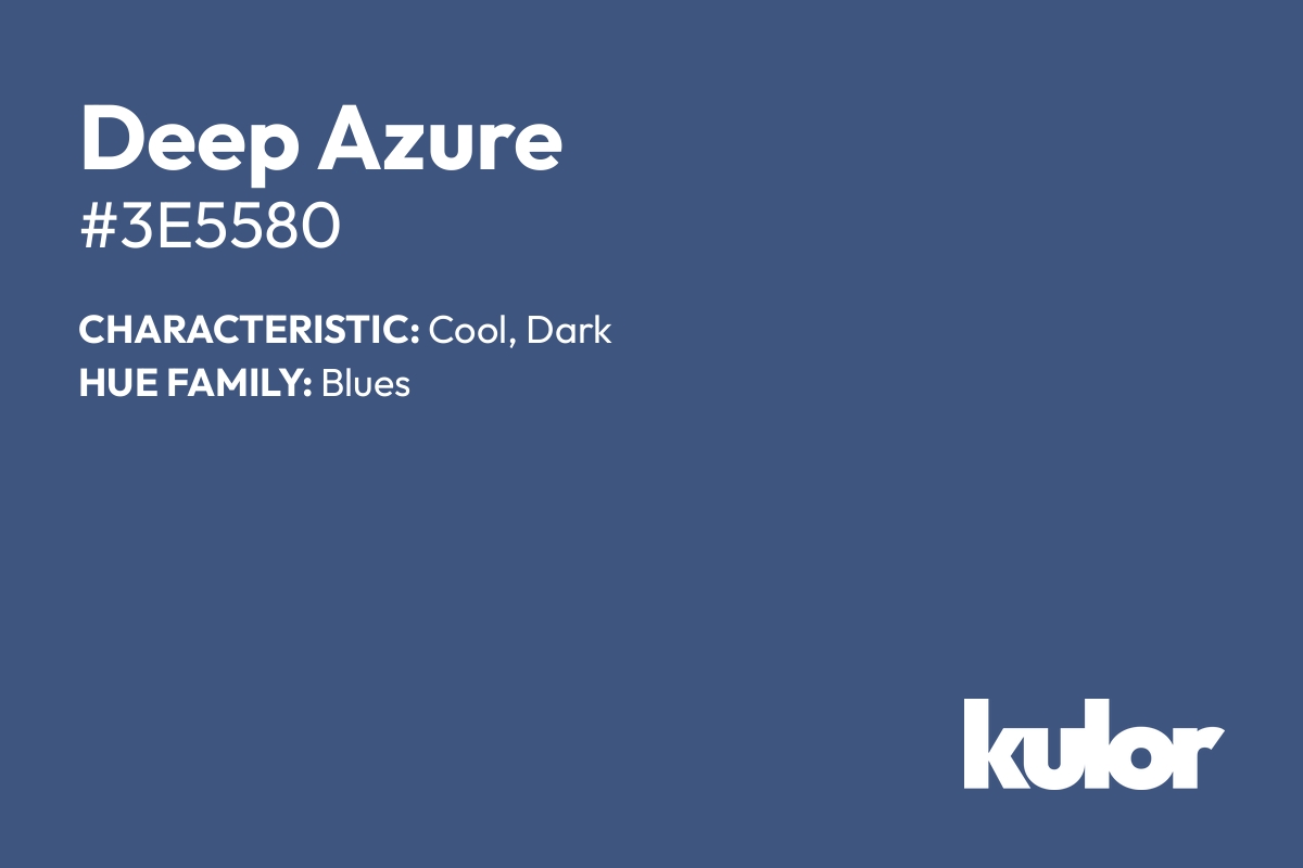 Deep Azure is a color with a HTML hex code of #3e5580.