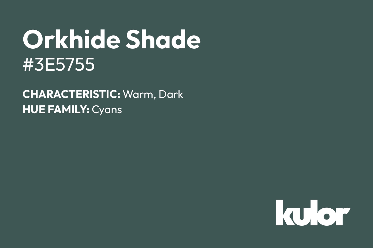 Orkhide Shade is a color with a HTML hex code of #3e5755.