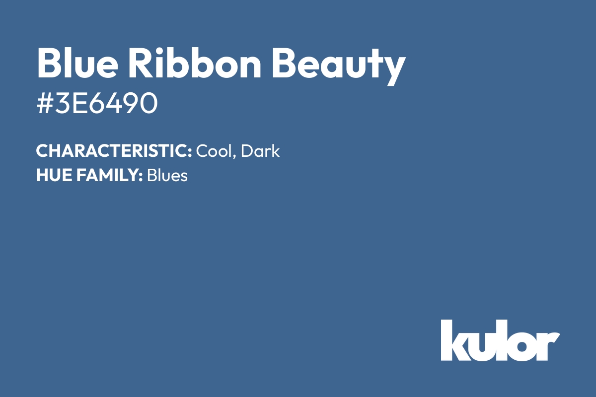 Blue Ribbon Beauty is a color with a HTML hex code of #3e6490.