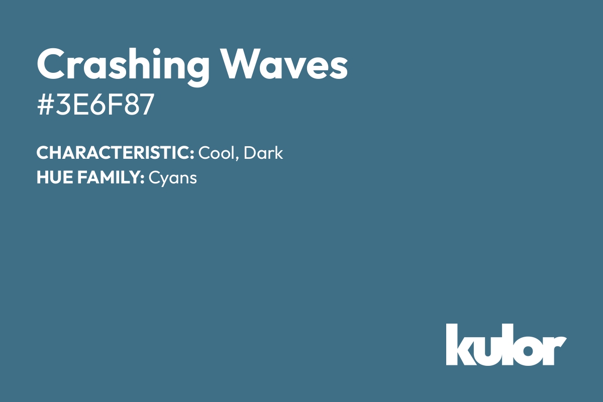 Crashing Waves is a color with a HTML hex code of #3e6f87.