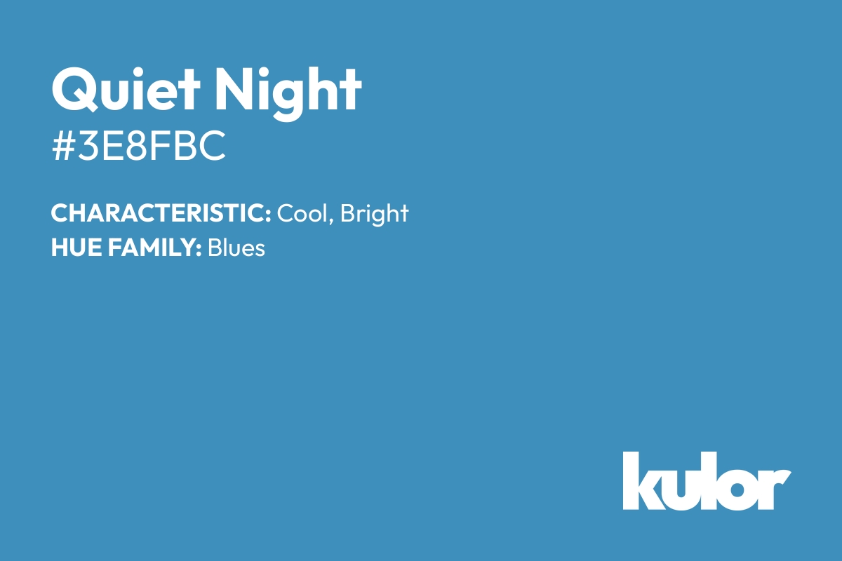 Quiet Night is a color with a HTML hex code of #3e8fbc.