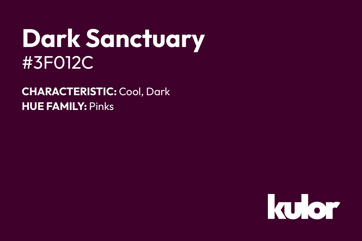 Dark Sanctuary is a color with a HTML hex code of #3f012c.