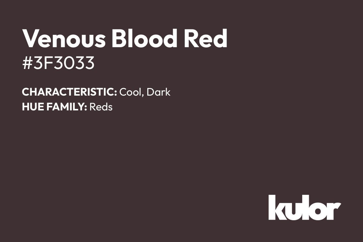 Venous Blood Red is a color with a HTML hex code of #3f3033.