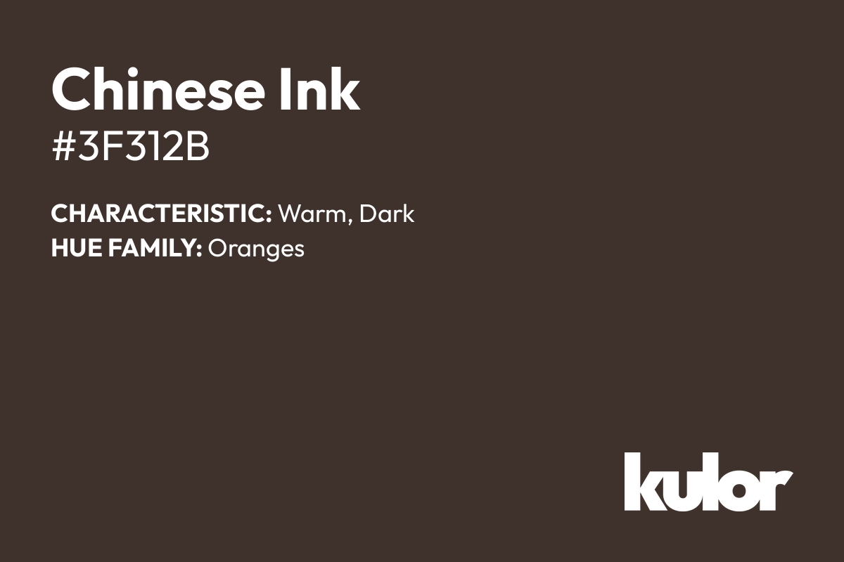 Chinese Ink is a color with a HTML hex code of #3f312b.