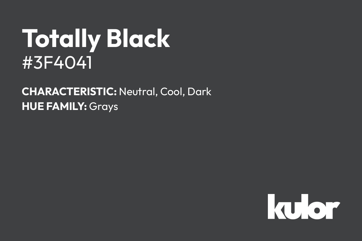 Totally Black is a color with a HTML hex code of #3f4041.