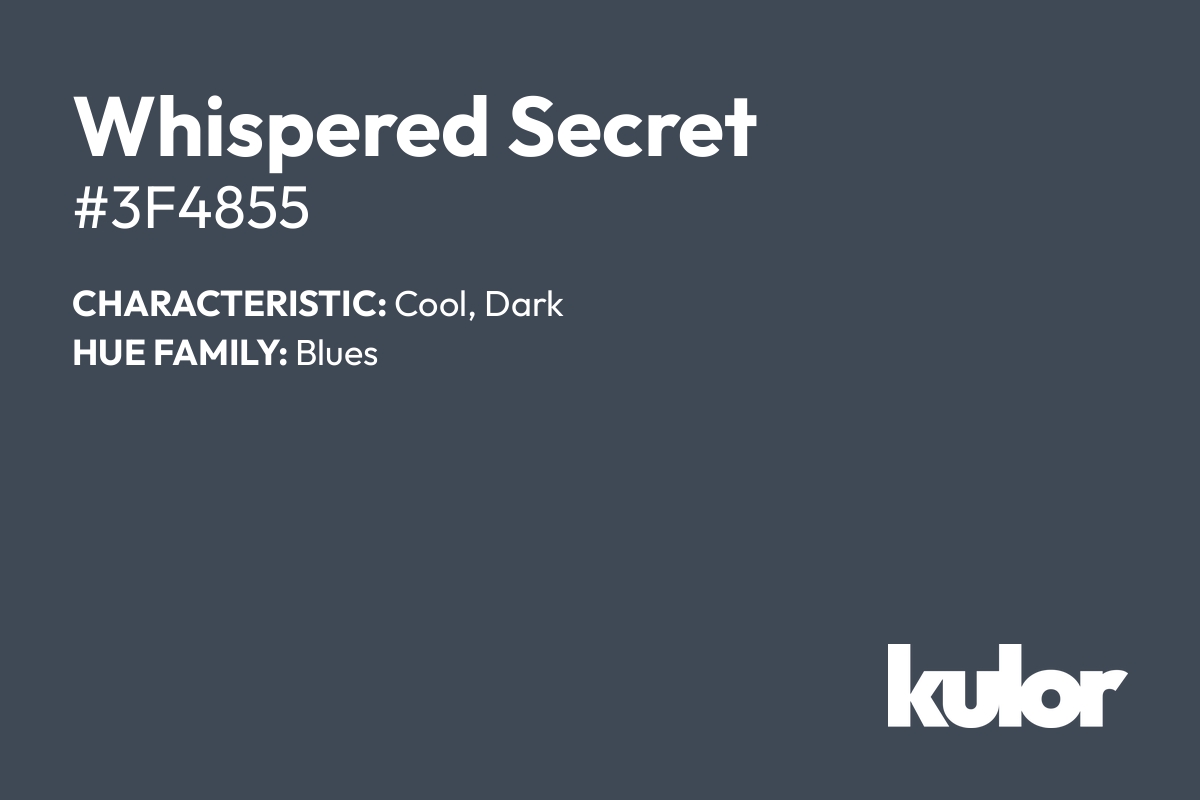 Whispered Secret is a color with a HTML hex code of #3f4855.