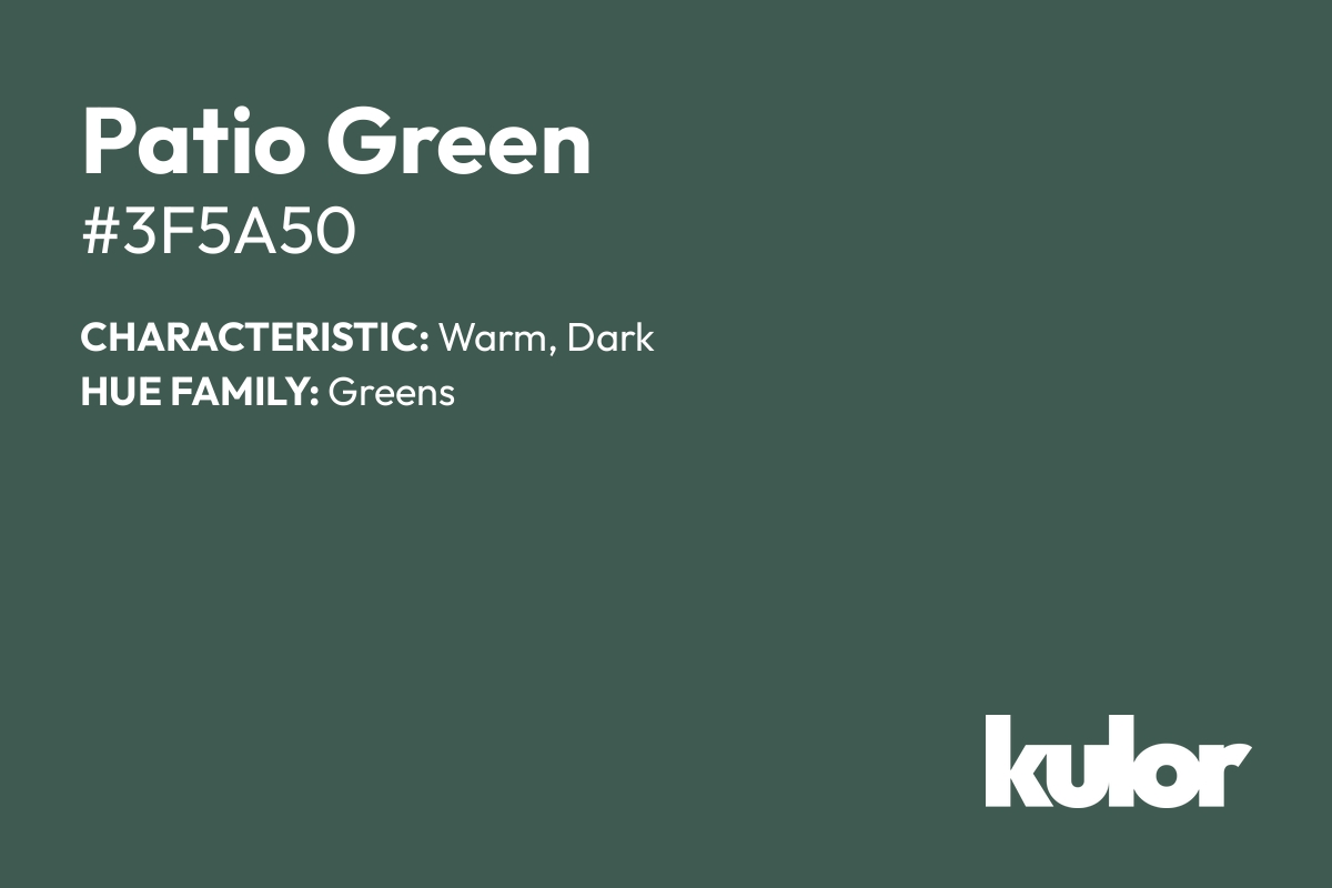 Patio Green is a color with a HTML hex code of #3f5a50.